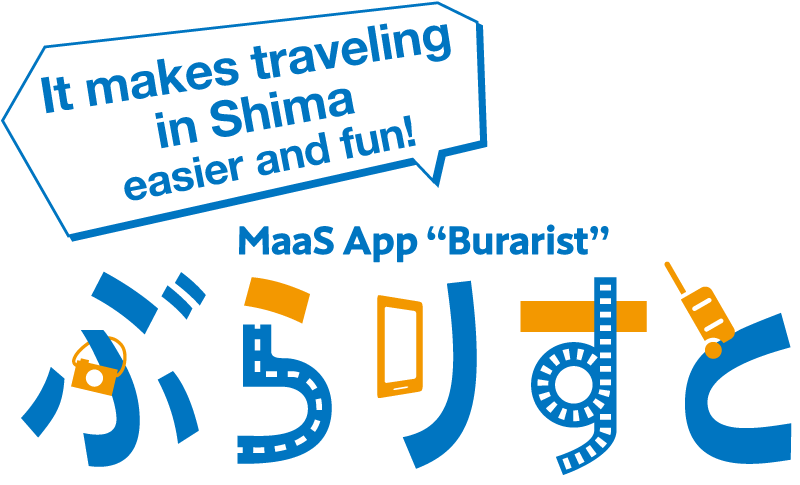 MaaS App “Burarist”It makes traveling in Shima easier and fun!